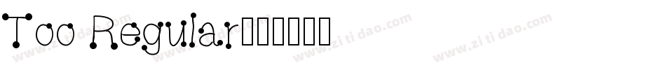 Too Regular字体转换